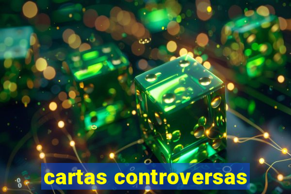 cartas controversas